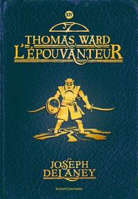 L'Epouvanteur. Vol. 14. Thomas Ward l'Epouvanteur