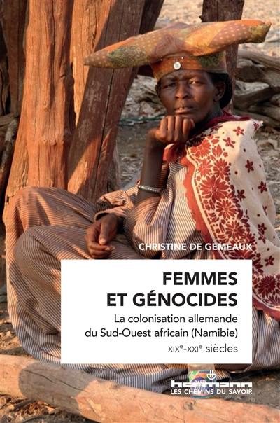 Femmes et génocides : la colonisation allemande du Sud-Ouest africain (Namibie) : XIXe-XXIe siècles