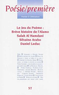 Poésie première, n° 57. Le jeu du poème : brève histoire de l'Alamo, Salah Al Hamdani, Silvaine Arabo, Daniel Leduc