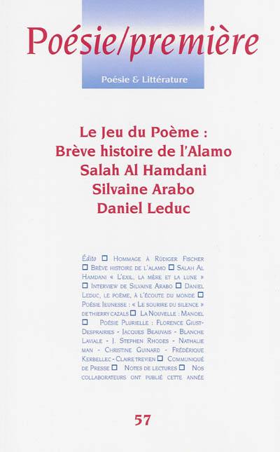 Poésie première, n° 57. Le jeu du poème : brève histoire de l'Alamo, Salah Al Hamdani, Silvaine Arabo, Daniel Leduc