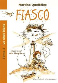 Fiasco. Vol. 1. Le chat blanc