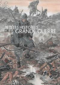 Petites histoires de la Grande Guerre