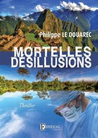 Mortelles désillusions : thriller