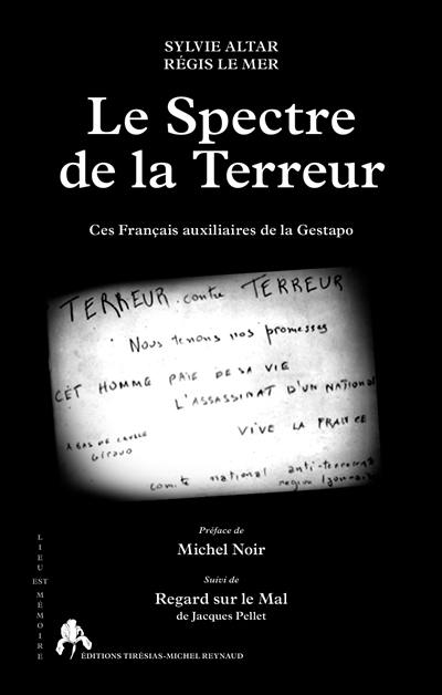 Le spectre de la terreur : ces Français auxiliaires de la Gestapo. Regard sur le mal