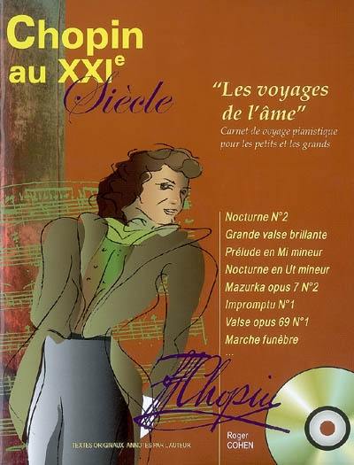 Chopin au XXIe siècle : les voyages de l'âme : carnet de voyage pianistique pour les petits et les grands