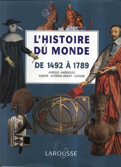 L'histoire du monde : Afrique, Amériques, Europe, Extrême-Orient, Océanie. Vol. 3. De 1492 à 1789