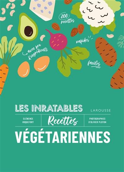 Les inratables recettes végétariennes