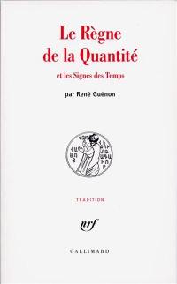 Le règne de la quantité et les signes des temps