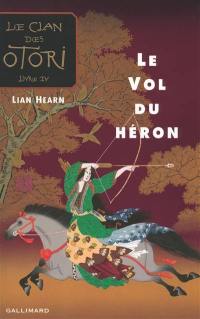 Le clan des Otori. Vol. 4. Le vol du héron