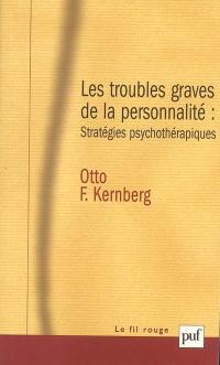 Les troubles graves de la personnalité : stratégies psychothérapiques