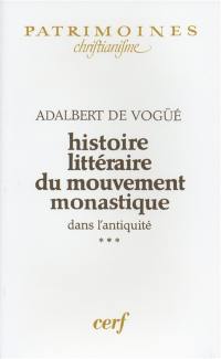 Histoire littéraire du mouvement monastique dans l'Antiquité : première partie : le monachisme latin. Vol. 3-1. Le monachisme latin : Jérôme, Augustin et Rufin au tournant du siècle (391-405)