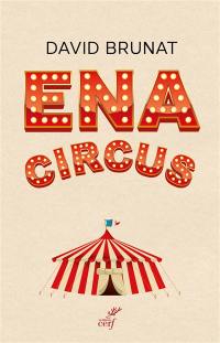 ENA circus : tous n'étaient pas des anges