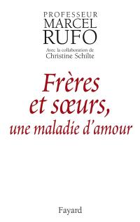 Frères et soeurs, une maladie d'amour