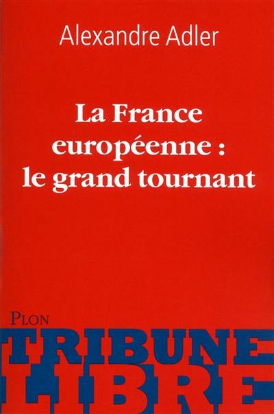 La France européenne, le grand tournant