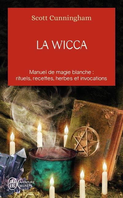 La Wicca : guide de pratique individuelle