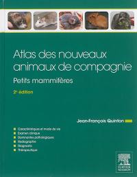 Atlas des nouveaux animaux de compagnie : petits mammifères