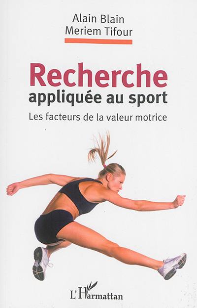 Recherche appliquée au sport : les facteurs de la valeur motrice