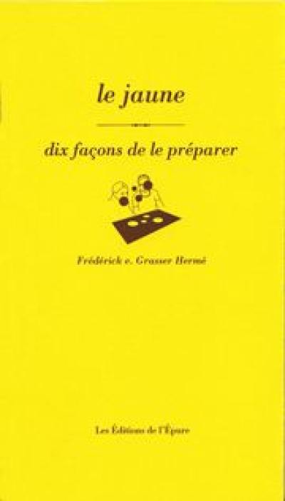 Le jaune : dix façons de le préparer