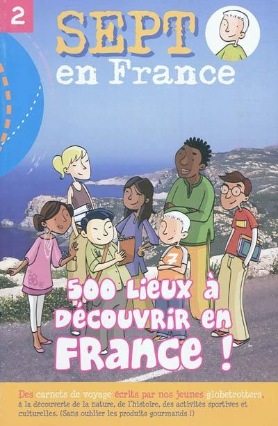 500 idées pour découvrir la France !