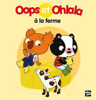 La petite vie de Oops et Ohlala. Oops et Ohlala à la ferme