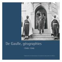 De Gaulle, géographies : 1940-1946