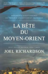 La bête du Moyen-Orient : arguments scripturaires en faveur d'un antichrist islamique