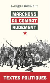 Marchons au combat rudement