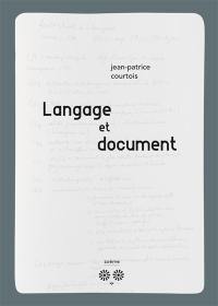 Langage et document : entretiens avec Jean-Patrice Courtois