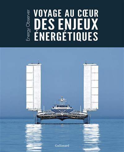 Voyage au coeur des enjeux énergétiques : energy observer