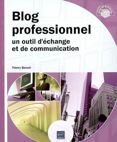 Blog professionnel : un outil d'échange et de communication