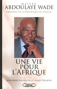 Une vie pour l'Afrique : entretiens avec Jean-Marc Kalflèche et Gilles Delafon