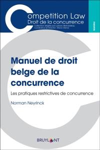 Manuel de droit belge de la concurrence : les pratiques restrictives de concurrence