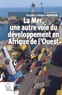 La mer, une autre voie du développement en Afrique de l'Ouest : enjeux et perspectives