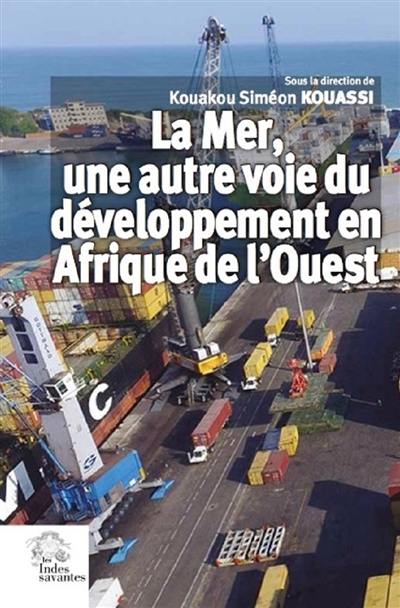 La mer, une autre voie du développement en Afrique de l'Ouest : enjeux et perspectives