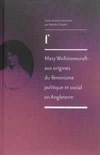 Mary Wollstonecraft : aux origines du féminisme politique et social en Angleterre