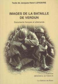 Images de la bataille de Verdun : documents français et allemands