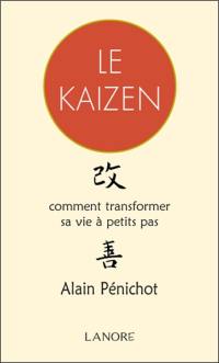 Le kaizen : comment transformer sa vie à petits pas