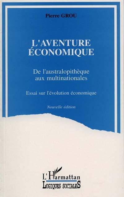 L'Aventure économique : de l'australopithèque aux multinationales, essai sur l'évolution économique