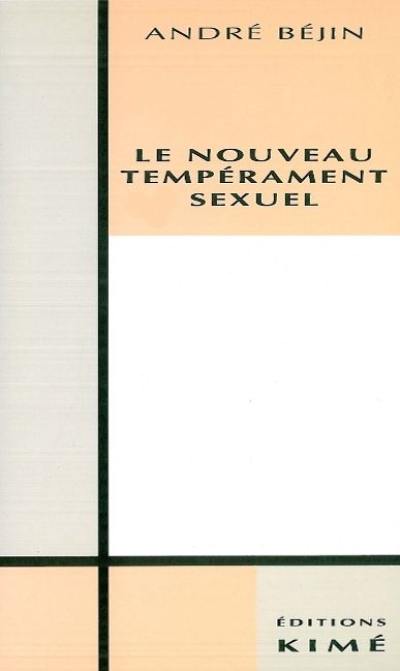 Le Nouveau tempérament sexuel : essai sur la rationalisation et la démocratisation de la sexualité