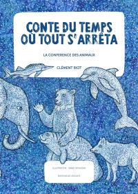 Conte du temps où tout s'arrêta : la conférence des animaux