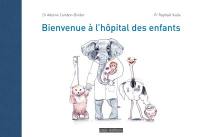 Bienvenue à l'hôpital des enfants