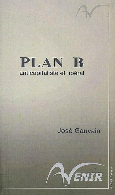 Plan B anticapitaliste et libéral