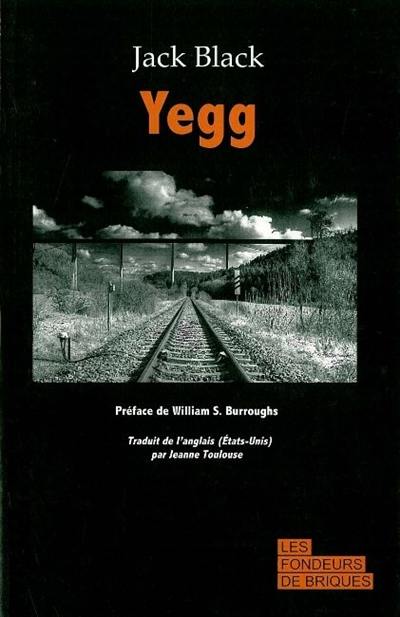 Yegg : autoportrait d'un honorable hors-la-loi. Qu'est-ce qui cloche chez les honnêtes gens ?