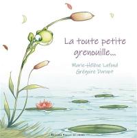 La toute petite grenouille...