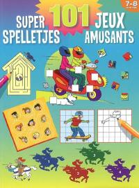 101 super jeux amusants : 7-8 ans. 101 super Spelletjes : 7-8 Jaar