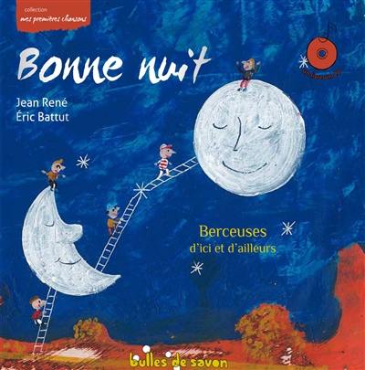 Bonne nuit : berceuses d'ici et d'ailleurs