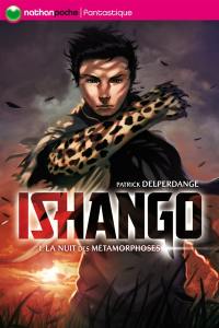 Ishango. Vol. 1. La nuit des métamorphoses