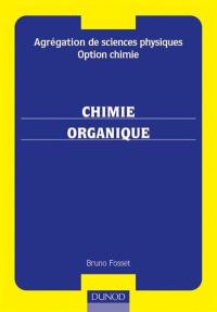 Agrégation de sciences physiques, option chimie : préparation à l'écrit : chimie organique