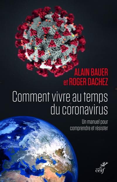 Comment vivre au temps du coronavirus : un manuel pour comprendre et résister