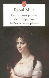 Le paradis des tempêtes. Vol. 2. Les enfants perdus de l'empereur